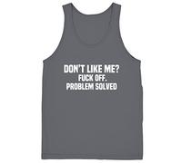 Don't Like Me? F*ck Off. Problem Solved Mens Womens Ladies Unisex Funny Slogan Vest Tank Top -Small-Charcoal