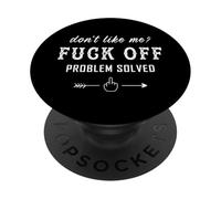 Don't Like Me? F#ck Off Problem-Solved PopSockets Adhesive PopGrip