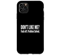 Dont Like Me Fck Off Problem Solved Funny Sarcastic Quote Case for iPhone 11 Pro Max