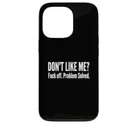 Dont Like Me Fck Off Problem Solved Funny Sarcastic Quote Case for iPhone 13 Pro