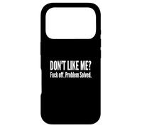 Dont Like Me Fck Off Problem Solved Funny Sarcastic Quote Case for iPhone 17 Pro