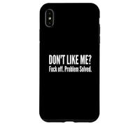 Dont Like Me Fck Off Problem Solved Funny Sarcastic Quote Case for iPhone XS Max