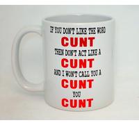 Don't Like The Word I Won't Call You A C*nt Ceramic Mug Great Funny C UNT Work Colleague Friend Rude Gift