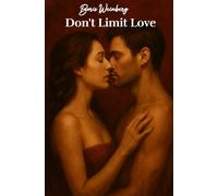 Don't Limit Love: A Journey to Love