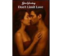 Don't Limit Love: A Journey to Love