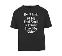 Don't Look at My That Smell is Coming from My Sister Short Sleeve Cotton Toddler t Shirt, 3-4 Years, Black