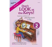 Don't Look at the Keys!: Book 2: Up to an Octave Range in Each Hand (Don't Look at the Keys!: Up to an Octave Range in Each Hand)