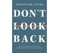 Don't Look Back by Christine Caine - 9781400226665