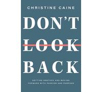 Don't Look Back: Getting Unstuck and Moving Forward with Passion and Purpose