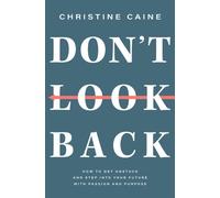 DONT LOOK BACK GETTING UNSTUCK & MOVING by CAINE, CHRISTINE Paperback Self Help