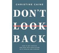 Don't Look Back : How to Get Unstuck and Step Into Your - NEW Christine Caine 2