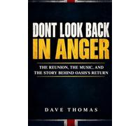 Don't Look Back in anger movie review 2026: THE REUNION, THE MUSIC, AND THE STORY BEHIND OASIS’S RETURN