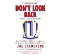 Don't Look Back: The 343 Fdny Firefighters Killed on 9-11 and the Fight for the Truth