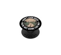 Don't Look Back You Are Not Going That Way Motivation Quote PopSockets Adhesive PopGrip