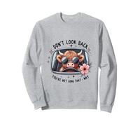Don't Look Back You're Not Going That Way, Cow Funny Sweatshirt