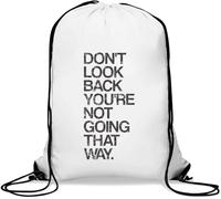 Don't Look Back You're Not Going That Way Gym Sack Casual Drawstring Bag White