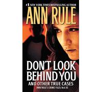 Don't Look Behind You: Ann Rule's Crime Files #15 (Volume 15)