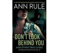 Don't Look Behind You: Ann Rule's Crime Files #15: Volume 15