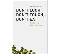 Don't Look, Don't Touch, Don't Eat: The Science Behind Revulsion