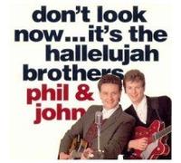 Don't Look Now... It's The Hallelujah Brothers