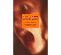 Don't Look Now: Selected Stories of Daphne du Maurier (New York Review Books Classics) by Du Maurier, Daphne (2008) Paperback