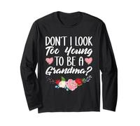 Don't Look Too Young to Be A Grandma Jokes Funny Grandmother Long Sleeve T-Shirt
