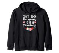 Don't Look Too Young To Be A Grandma Jokes Funny Grandmother Zip Hoodie