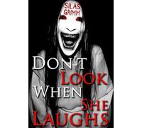Don't Look When She Laughs: A Psychological Horror - A Terrifying Short Horror Story That Stands Among the Scariest Horror Books for Adults, Blending ... of Horror Novels for Adults: 3 (HAUNTED INK)