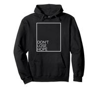 Don't Lose Hope Inspiring Positive Affirmation Inspirational Pullover Hoodie