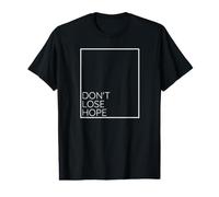 Don't Lose Hope Inspiring Positive Affirmation Inspirational Value Graphic T-Shirt