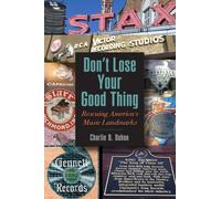 Don't Lose Your Good Thing : Rescuing America's Music Landmarks