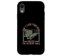 Don't Lose Your Head Unless You're On My Table Autopsy Techs Case for iPhone XR