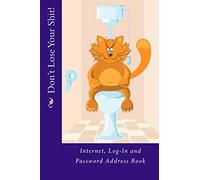 Don't Lose Your Shit!: Internet, Log-In and Password Address Book (Internet Password Books)