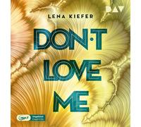 Don't LOVE me 01: Ungekürzte Lesung mit Nina Reithmeier und Arne Stephan