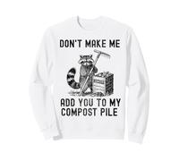Don't Make Me Add You To My Compost Pile Raccoon Gardening Sweatshirt