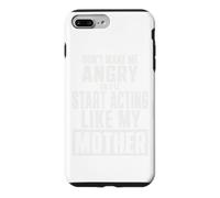 Don't Make Me Angry Like My Mother Humor Case for iPhone 7 Plus/8 Plus