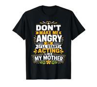 Dont Make Me Angry Or Ill Act Like My Mother Value Graphic T-Shirt, Men, Black, M