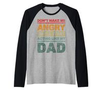 Don't Make Me Angry Or I'll Start Acting Like My Dad Retro Raglan Baseball Tee