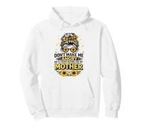 Don't Make Me Angry Or I'll Start Acting Like My Mom Pullover Hoodie
