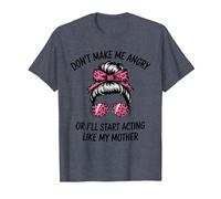 Don't Make Me Angry Or I'll Start Acting Like My Mother T-Shirt, Men, Heather Blue, 4X-Large