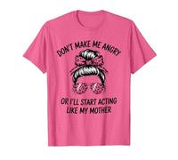 Don't Make Me Angry Or I'll Start Acting Like My Mother T-Shirt, Men, Pink Heather, Large