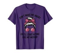 Don't Make Me Angry Or I'll Start Acting Like My Mother T-Shirt, Men, Purple, Large