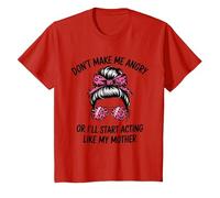 Don't Make Me Angry Or I'll Start Acting Like My Mother T-Shirt, Youth, Red, Medium