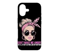 Don't Make Me Angry Or I'll Start Acting Like My Mothers Day Case for iPhone 17