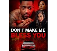 Don't Make Me Bless You
