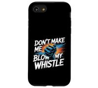 Don't Make Me Blow My Whistle Referee Jokes - Case for iPhone SE (2020) / 7/8