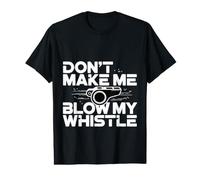 Don't Make Me Blow My Whistle Referee Jokes - Value Graphic T-Shirt