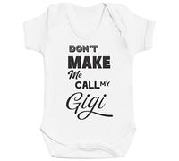 Dont Make Me Call Gigi Baby Gift, Baby Boy Bodysuit, Baby Girl Bodysuit - 0-3 Months White