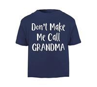 Don't Make me Call Grandma Short Sleeve Cotton Toddler t Shirt, 3-4 Years, Navy