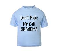 Don't Make me Call Grandma Short Sleeve Cotton Toddler t Shirt, 3-4 Years, Pastel Blue